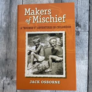 Signed copy Makers of Mischief, a “Boomers”adventures in childhood Jack Osborne